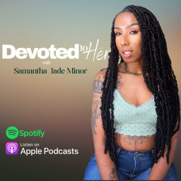Podcast thumbnail for Devoted To Her