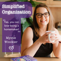 Podcast thumbnail for Simplified Organization: Real life homemaking tips