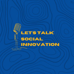 Podcast thumbnail for Let's Talk Social Innovation