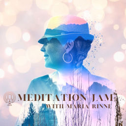 Podcast thumbnail for Meditation Jam with Maria Rinné, Igniting guided meditations, guests and life!