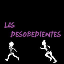 Podcast thumbnail for Las Desobedientes