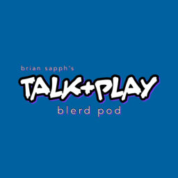 Podcast thumbnail for TALK+PLAY blerd pod