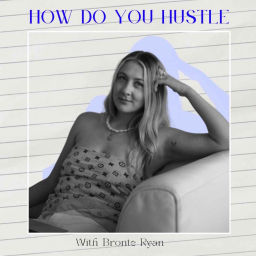 Podcast thumbnail for How Do You Hustle