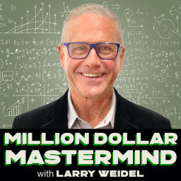 Podcast thumbnail for Million Dollar Mastermind with Larry Weidel