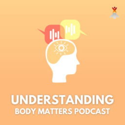 Podcast thumbnail for Understanding Body Matters Podcast