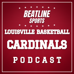 Podcast thumbnail for Beatline Louisville Basketball - Daily Podcast On The Louisville Cardinals
