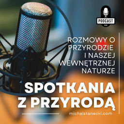 Podcast thumbnail for Spotkania z Przyrodą