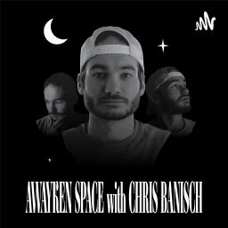 Podcast thumbnail for Awayken Space with Chris Banisch