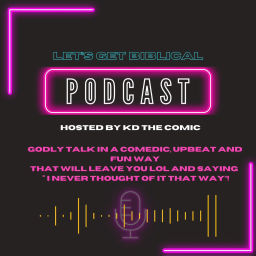 Podcast thumbnail for Let’s Get Biblical w KD the COMIC