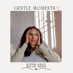 Podcast thumbnail for Gentle Moments with Nina