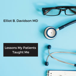 Podcast thumbnail for Lessons My Patients Taught Me