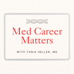 Podcast thumbnail for Med Career Matters
