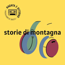 Podcast thumbnail for Andata e Ritorno - Storie di montagna