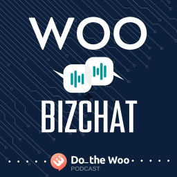 Podcast thumbnail for Woo BizChat