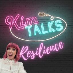 Podcast thumbnail for Kim Talks Resilience