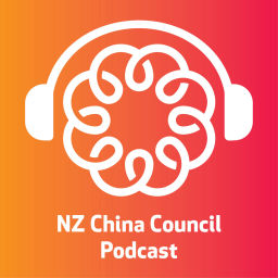 Podcast thumbnail for New Zealand China Council Podcast