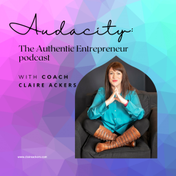 Podcast thumbnail for Audacity: The Authentic Entrepreneur Podcast