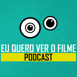Podcast thumbnail for Eu Quero Ver o Filme