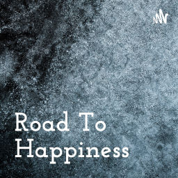 Podcast thumbnail for Road To Happiness