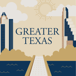 Podcast thumbnail for Greater Texas