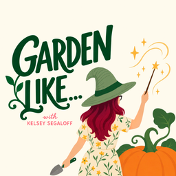 Podcast thumbnail for Garden Like