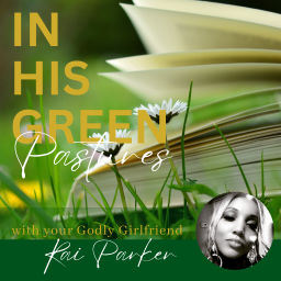 Podcast thumbnail for IN HIS GREEN PASTURES