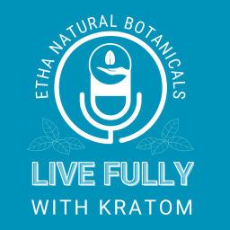 Podcast thumbnail for Live Fully with Kratom
