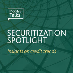 Podcast thumbnail for Moody's Talks - Securitization Spotlight