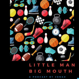 Podcast thumbnail for Little Man Big Mouth