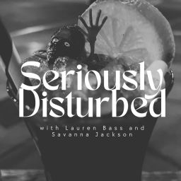 Podcast thumbnail for Seriously Disturbed