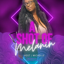 Podcast thumbnail for A Shot of Melanin