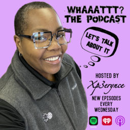 Podcast thumbnail for Whaaattt? The Podcast