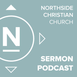 Podcast thumbnail for Northside Christian Church Podcast