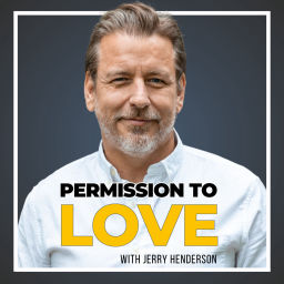 Podcast thumbnail for Permission to Love with Jerry Henderson