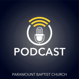 Podcast thumbnail for Paramount Baptist Church of Amarillo, TX