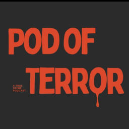 Podcast thumbnail for Pod of Terror