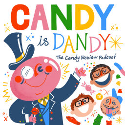 Podcast thumbnail for Candy Is Dandy: The Candy Review Podcast