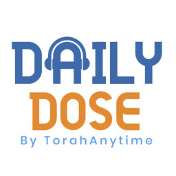Podcast thumbnail for TorahAnytime Daily Dose