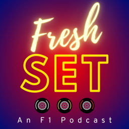Podcast thumbnail for Fresh Set: An F1 Podcast