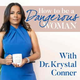 Podcast thumbnail for How to be a Dangerous Woman