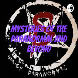 Podcast thumbnail for Mysteries of the Paranormal and Beyond