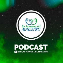 Podcast thumbnail for EN LAS MANOS DEL MAESTRO