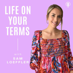 Podcast thumbnail for Life On Your Terms