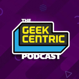 Podcast thumbnail for The Geekcentric Podcast