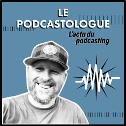 Podcast thumbnail for Le Podcastologue. Le podcast sur l'industrie audio numérique
