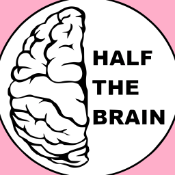 Podcast thumbnail for Half The Brain Podcast