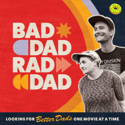 Podcast thumbnail for Bad Dad Rad Dad