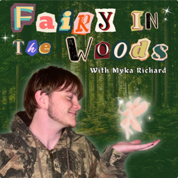 Podcast thumbnail for Fairy in the Woods