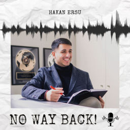 Podcast thumbnail for NO WAY BACK! - Der Business Podcast by Hakan Ersu