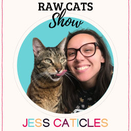 Podcast thumbnail for Raw Cats Show with Jess Caticles